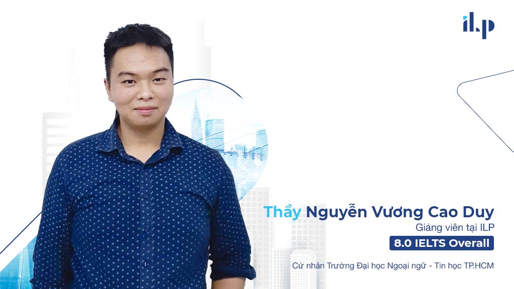 thầy duy - giảng viên tại ilp - học viện đào tạo ielts chuyên sâu 14