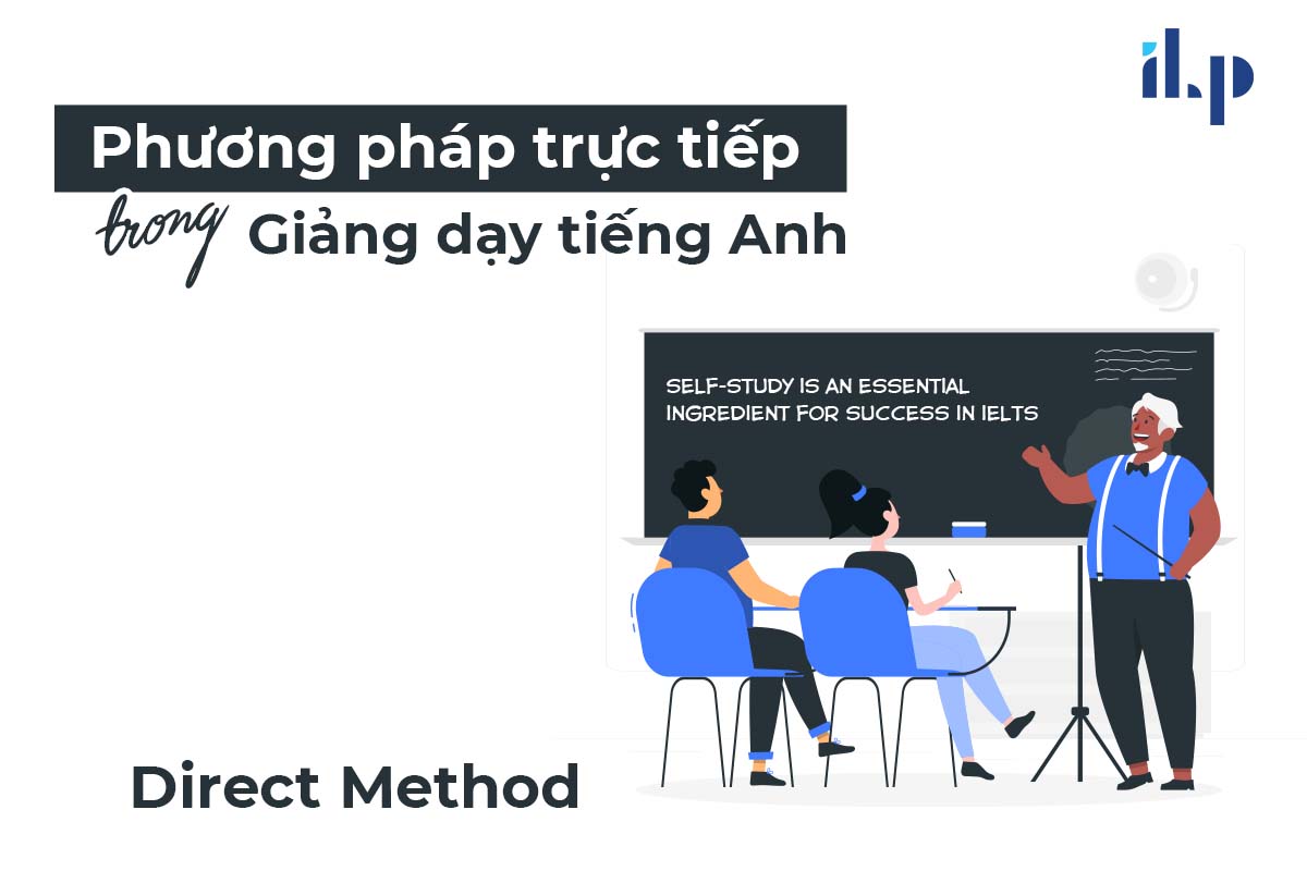 Phương pháp giảng dạy tiếng anh trực tiếp ilp new