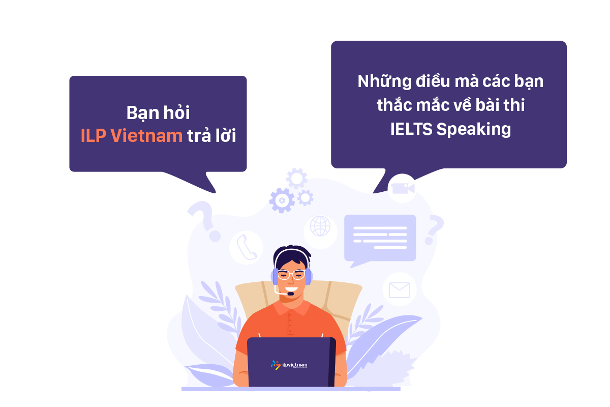 những điều thắc mắc về bài thi ielts speaking