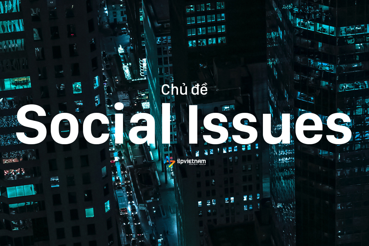 Đề IELTS Writing Task 2 – Chủ đề SOCIAL ISSUES