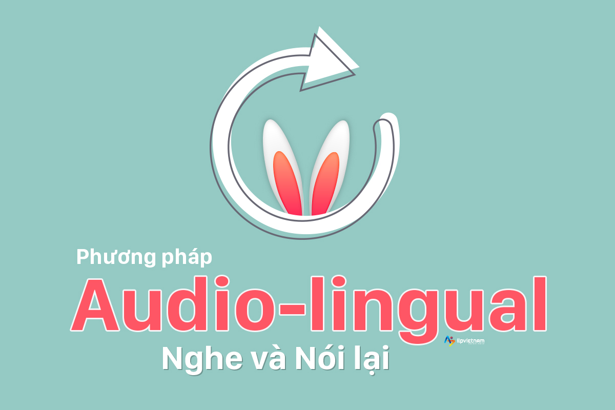 Phương pháp “audio-lingual” - cách luyện nói tiếng anh một mình