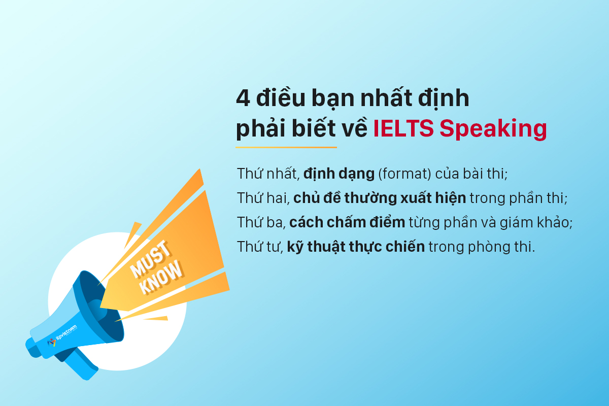 4 điều bạn nhất định phải biết về bài thi ielts speaking