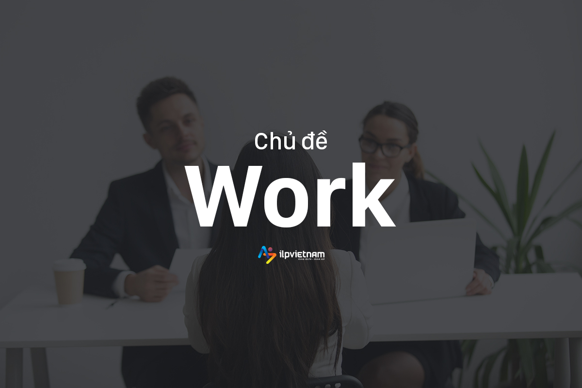 Đề IELTS Writing Task 2 - Chủ đề WORK