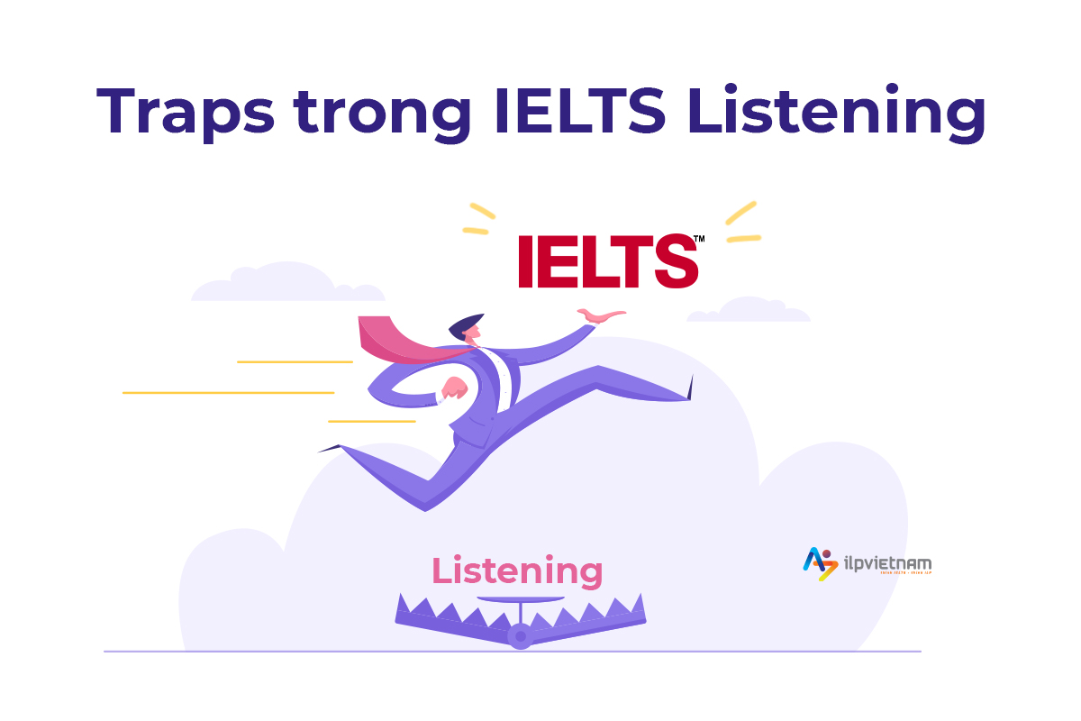 traps khi luyện nghe ielts listening