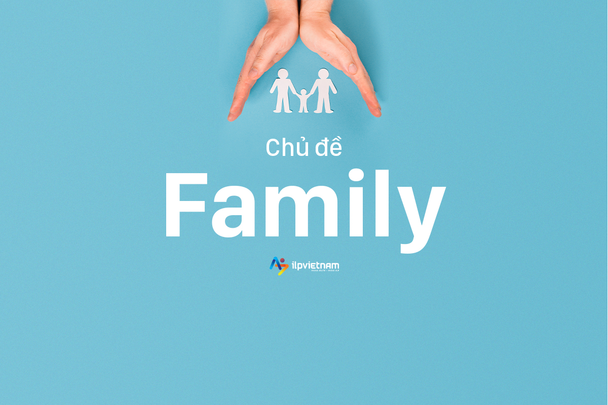 Đề IELTS Writing Task 2 - Chủ đề FAMILY