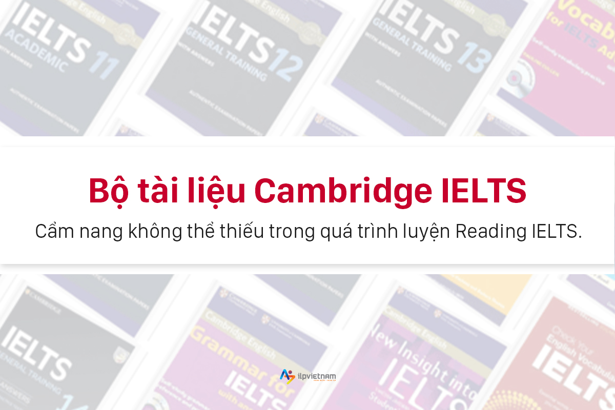 cách làm bài reading ielts - bộ tài liệu Cambridge IELTS