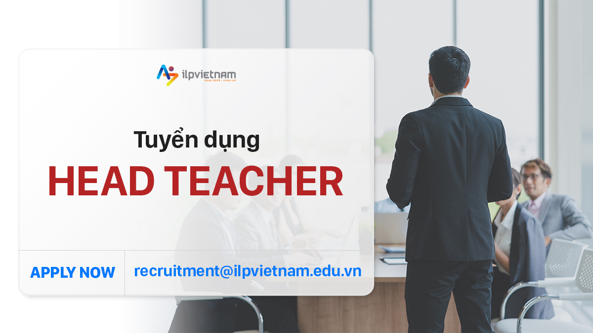 TUYỂN DỤNG GIÁO VIÊN CHÍNH – HEAD TEACHER