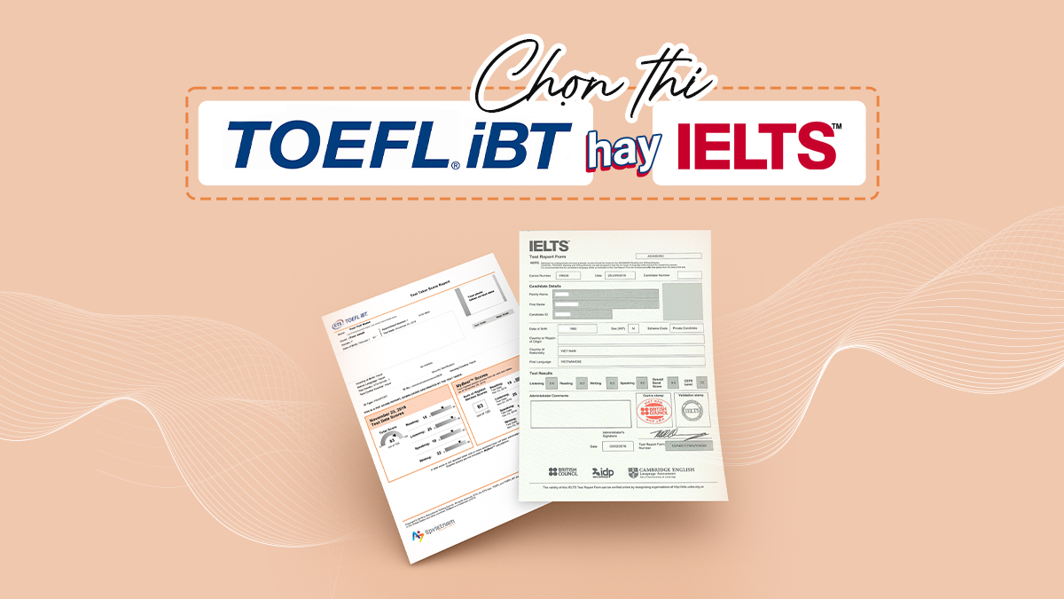 CHỌN THI TOEFL HAY THI IELTS?