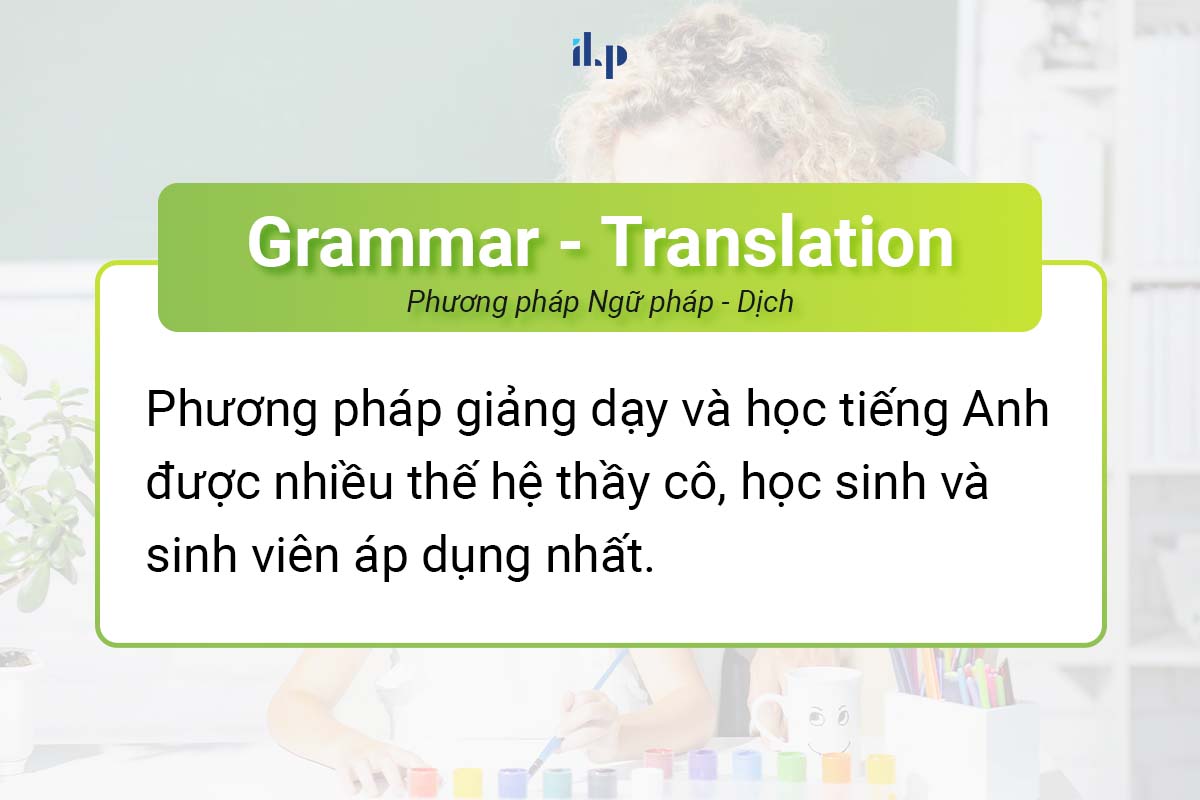 phương pháp giảng dạy ngữ pháp - dịch ilp new