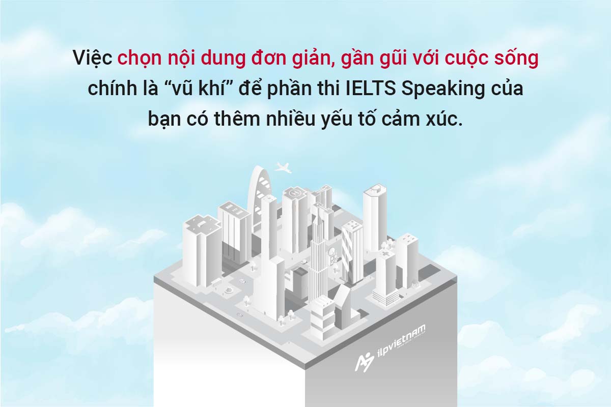 chọn nội dung cho bài ielts speaking