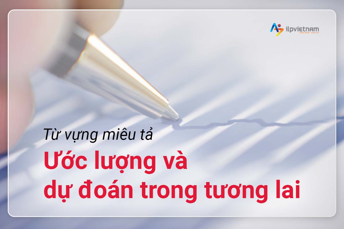 từ vựng dự đoán ielts writing task 1