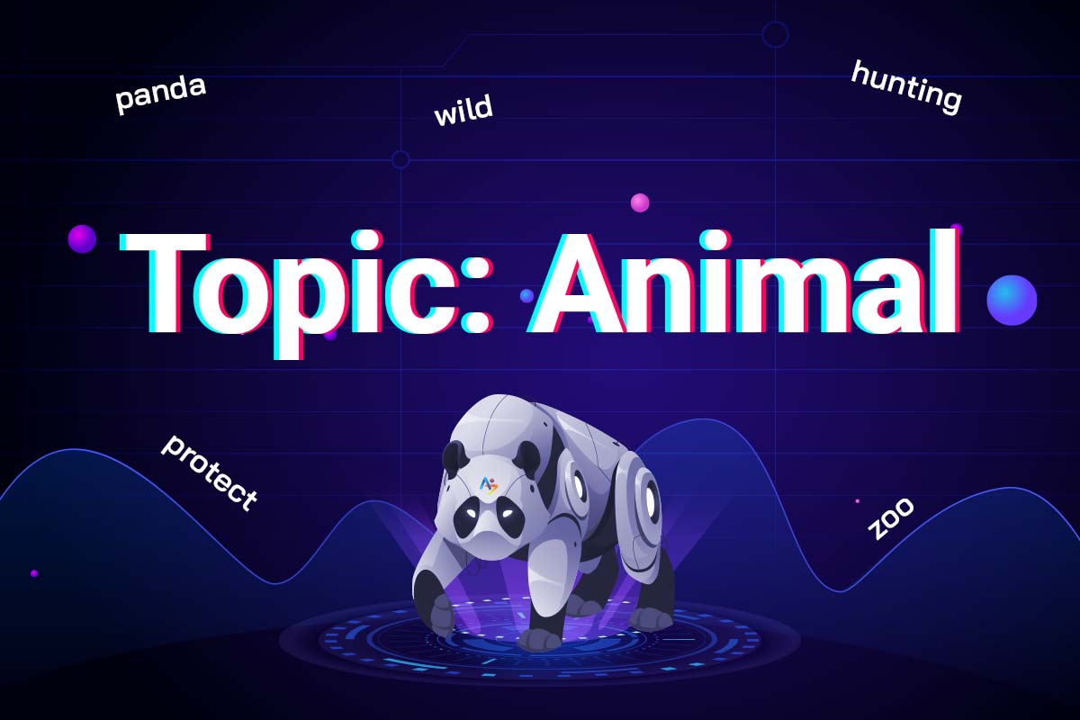 Topic Animal ý tưởng cho bài IELTS Speaking