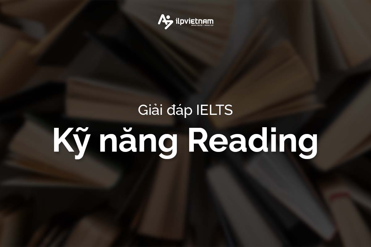 hỏi đáp ielts kỹ năng reading