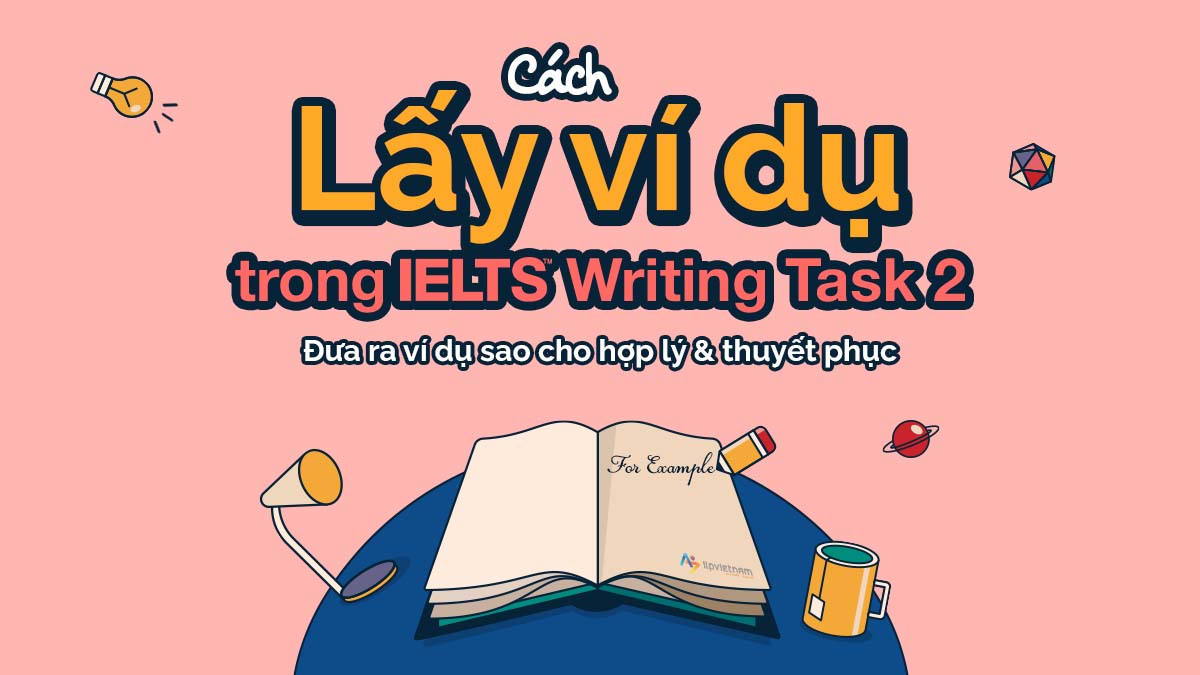 lấy ví dụ ielts writing task 2 như thế nào