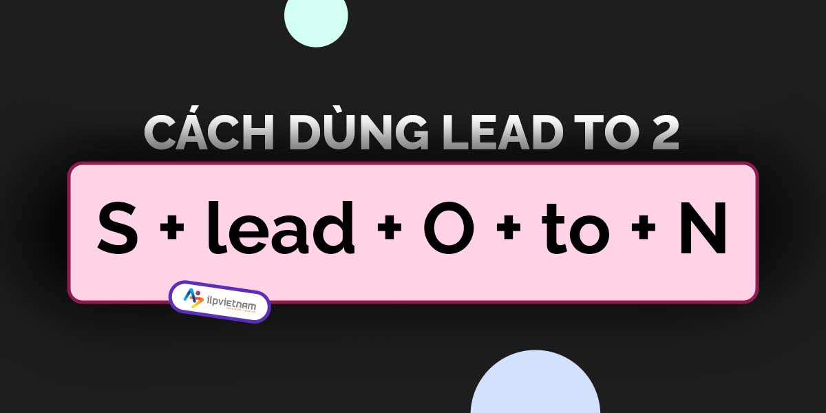 công thức sử dụng lead to