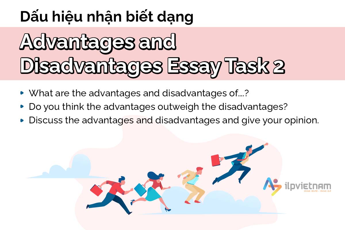 các dạng bài writing task 2 - nhận biết dạng advantages & disadvantages