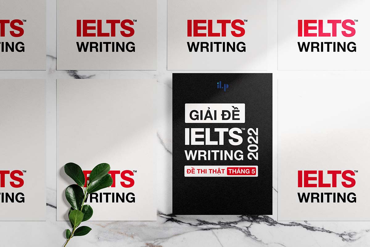 giải đề ielts writing 2022 - giải đề tháng 5 new