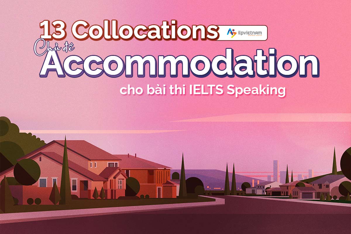 13 collocations chủ đề accommodation