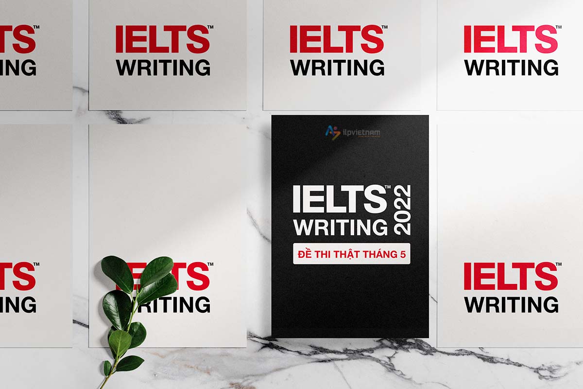 đề ielts writing 2022 tháng 5