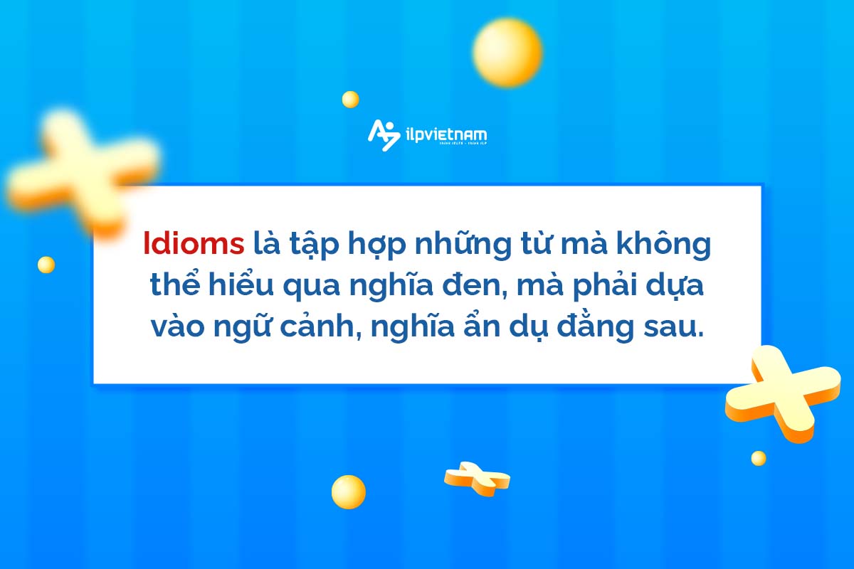 idioms là gì? idioms miêu tả cảm xúc