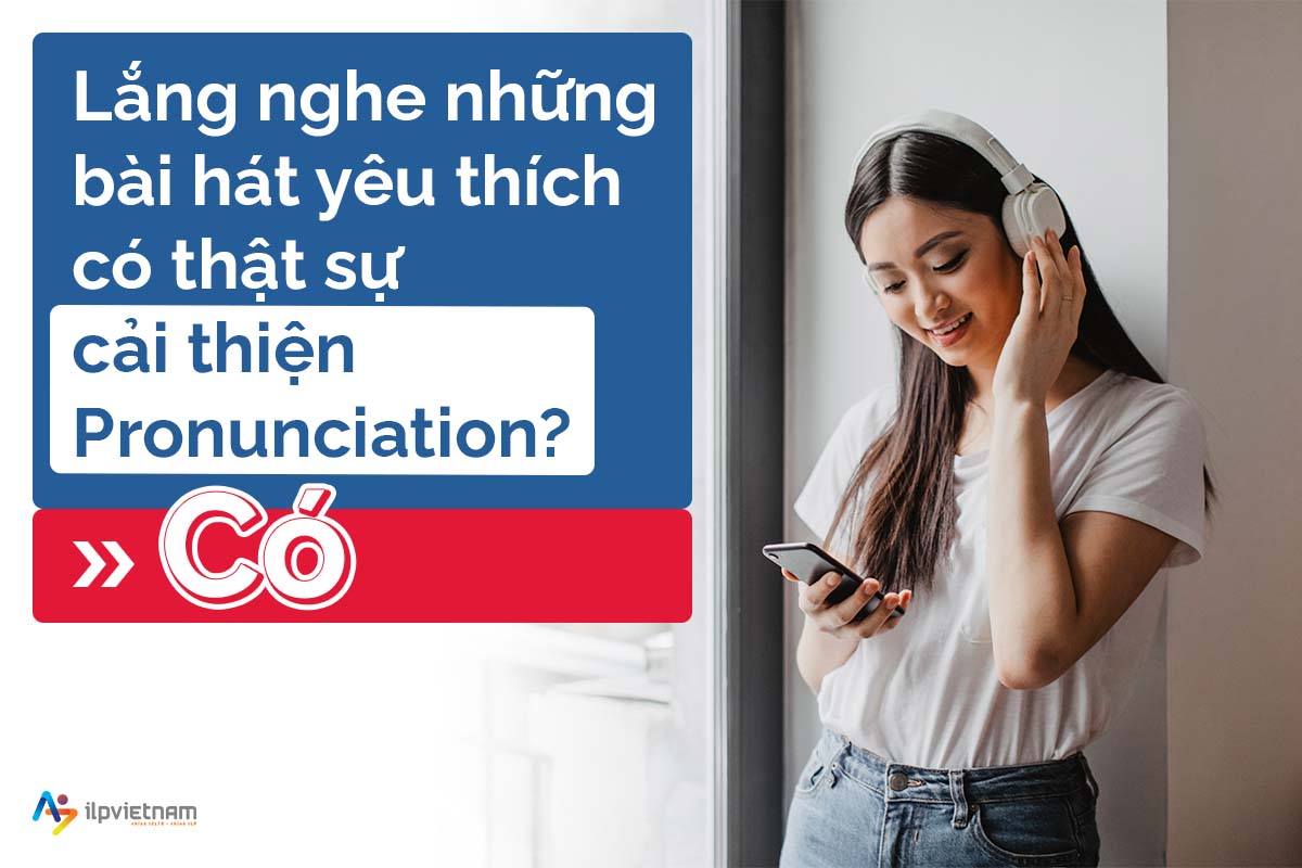 âm nhạc giúp cải thiện pronunciation