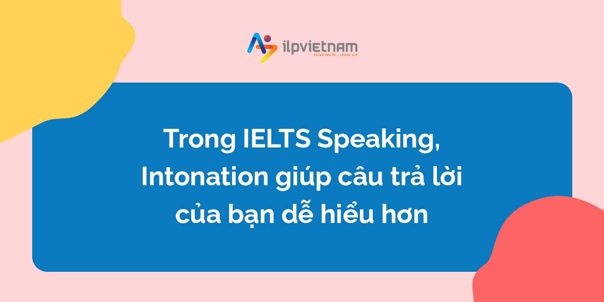 vai trò của intonation trong ielts speaking