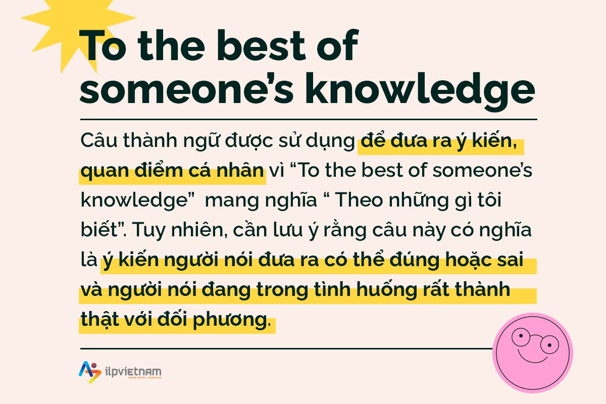 to the best of knowledge - idioms về knowledge