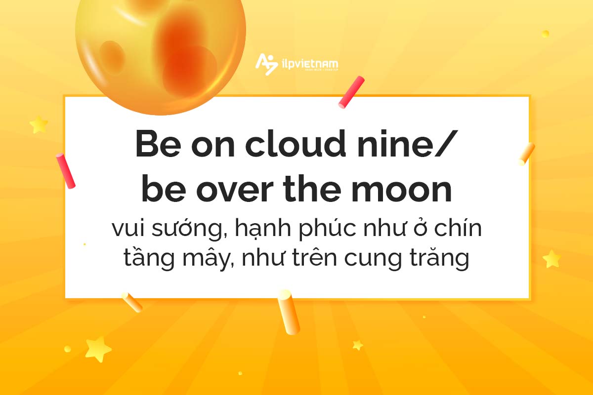 Be on cloud nine - idioms miêu tả cảm xúc