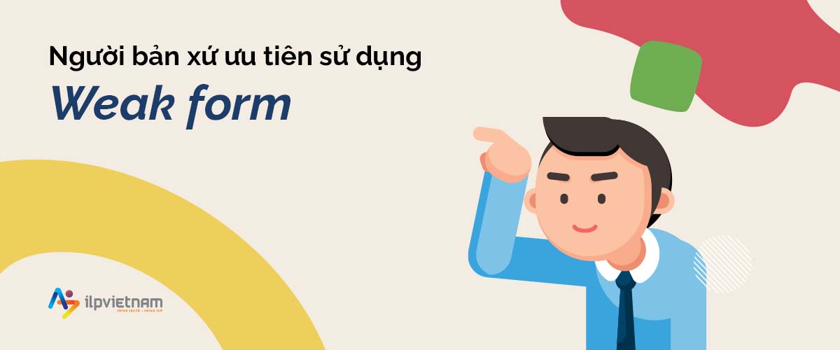 người bản xứ ưu tiên sử dụng weak form