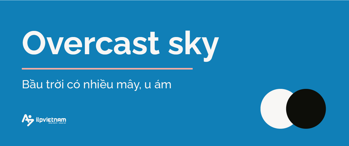 overcast sky - collocations chủ đề thời tiết