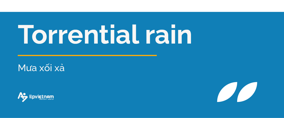 torrential rain collocations chủ đề thời tiết