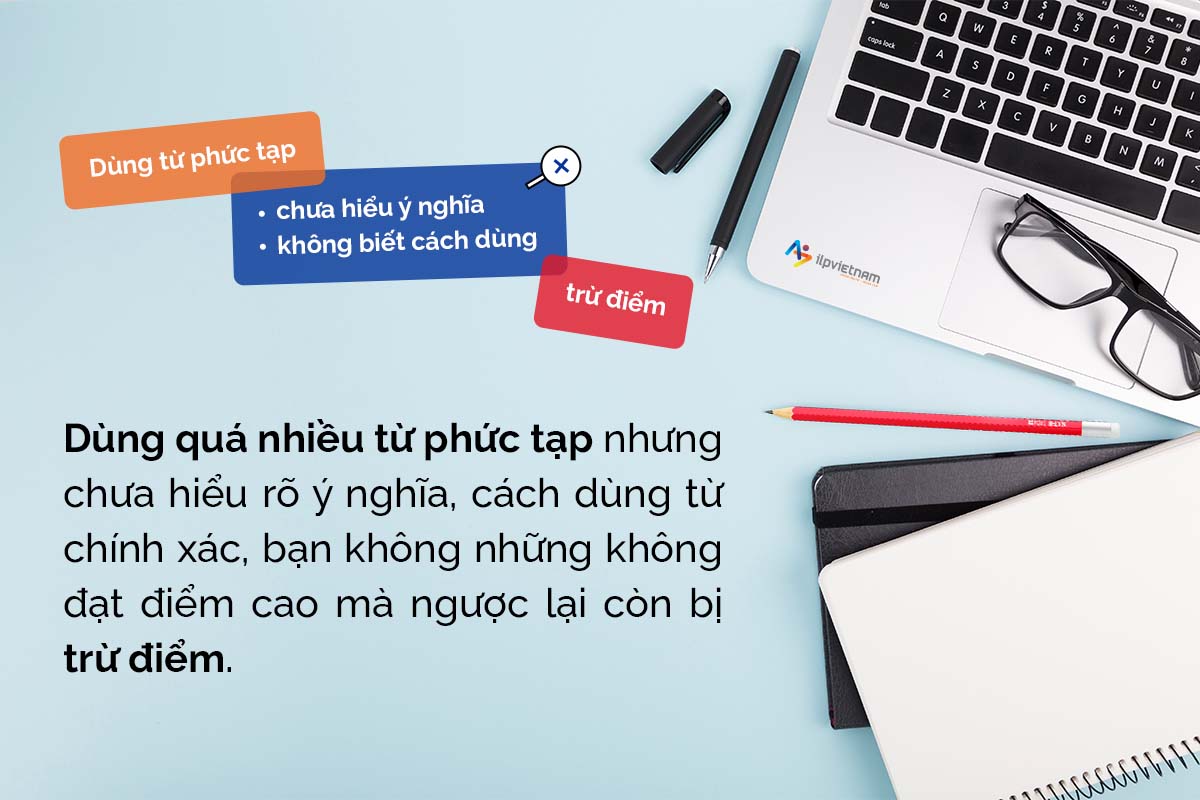 dùng từ vựng phức tạp có đạt điểm cao