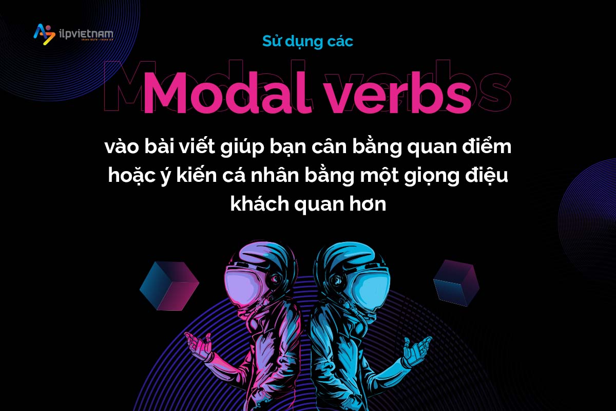 Modal verbs và cách thể hiện giọng điệu trong Writing Task 2