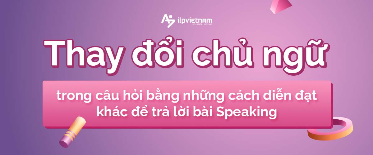 kỹ thuật paraphrase - thay đổi chủ ngữ