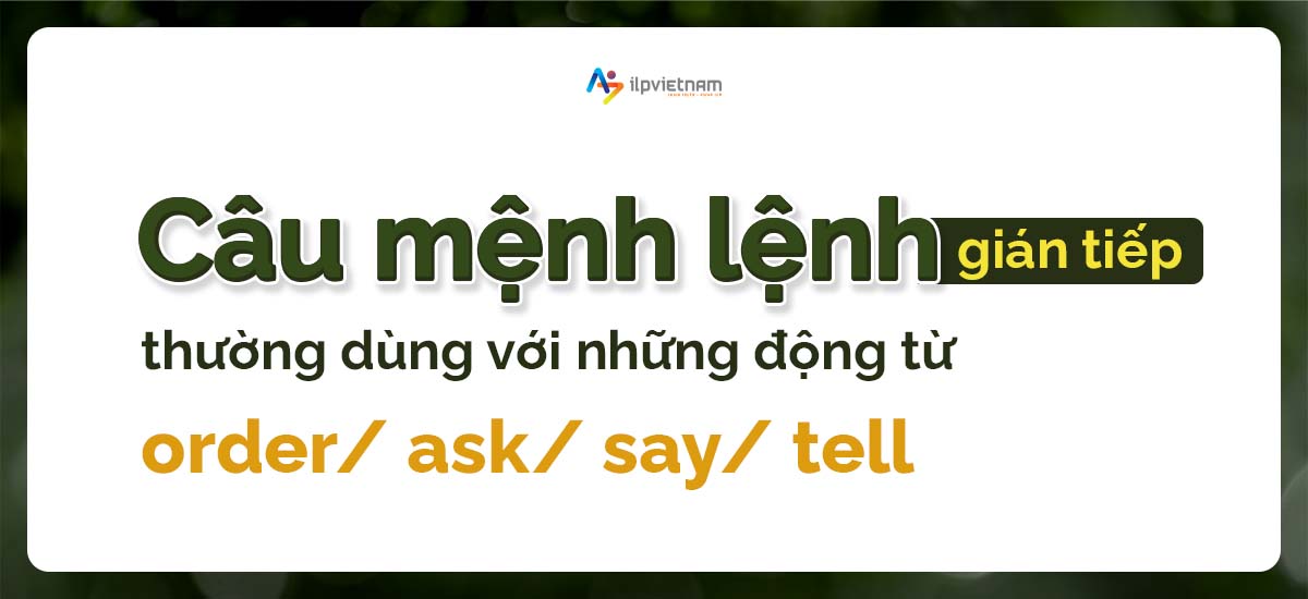 câu mệnh lệnh gián tiếp - causative form