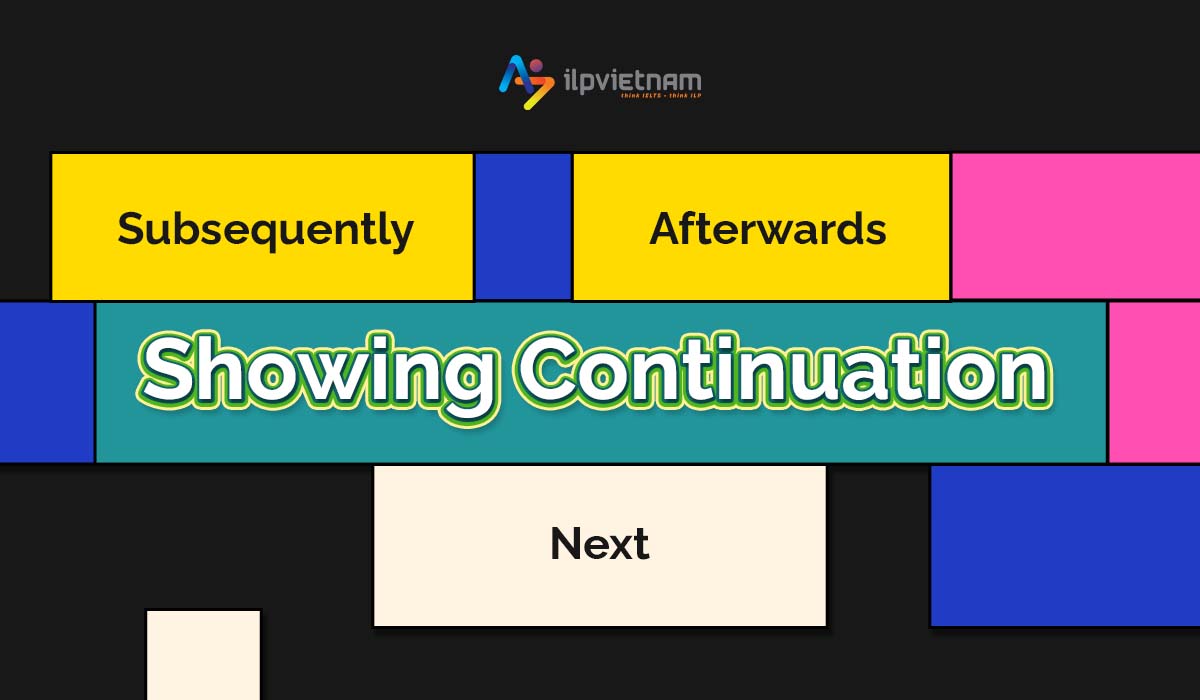 Showing Continuation - sequencing words thường dùng