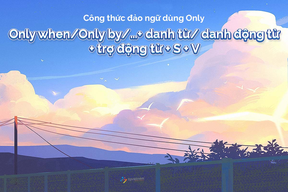 cấu trúc ngữ pháp tiếng anh - only