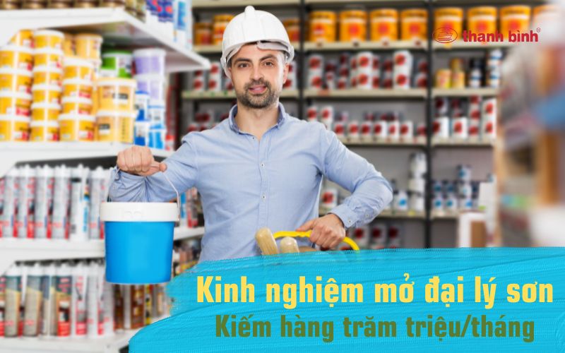 kinh nghiệm mở đại lý sơn