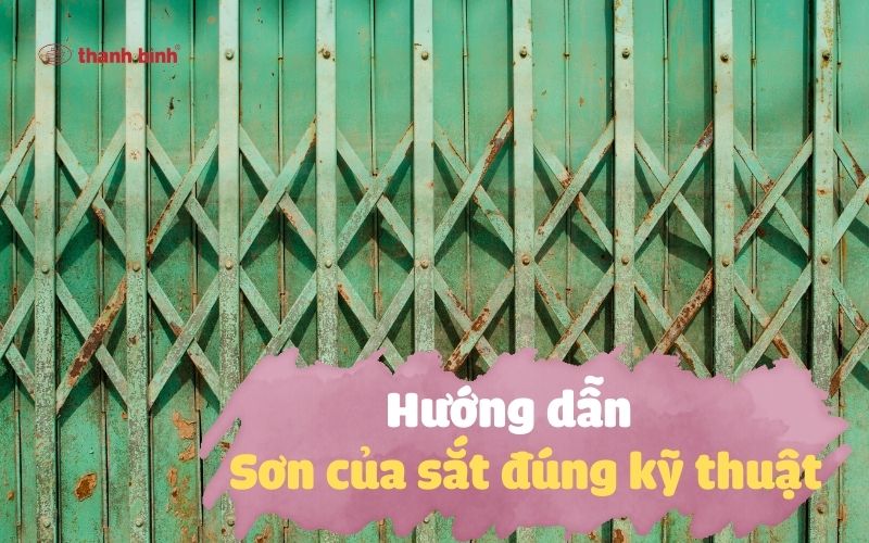 cách sơn cửa sắt cũ đúng kỹ thuật