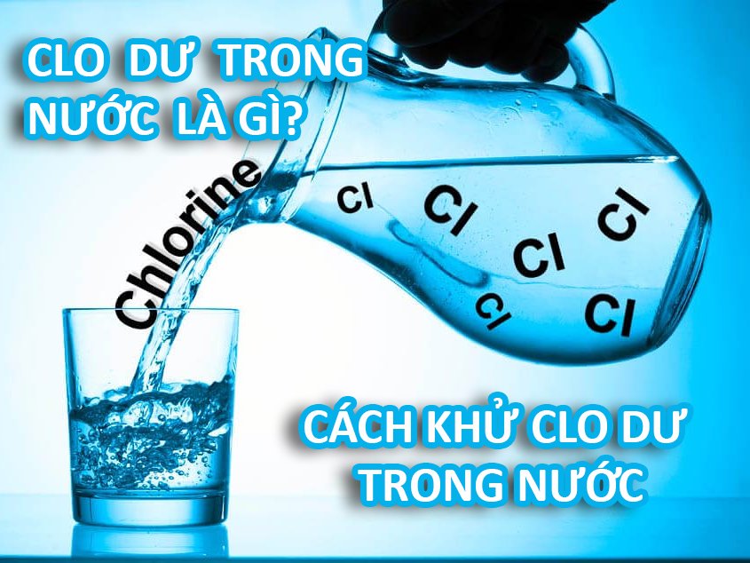 Clo dư trong nước là gì? Cách khử Clo dư trong nước