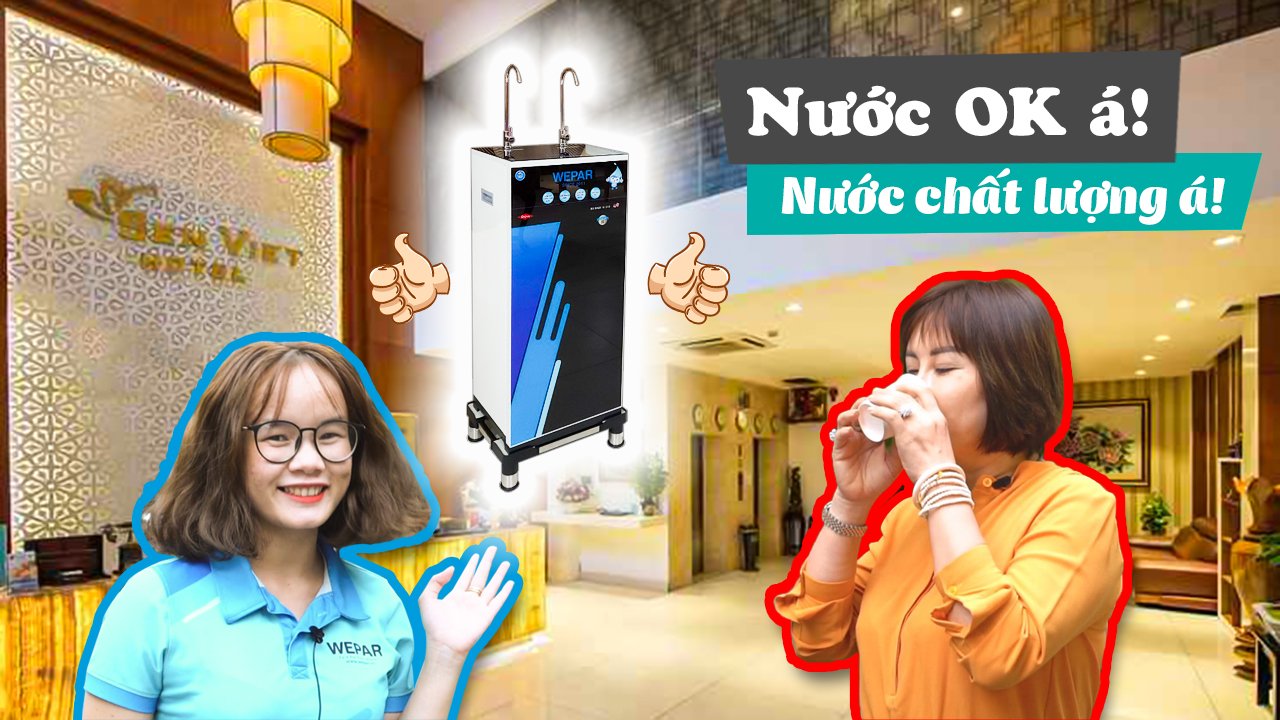 Chủ khách sạn Sen Viet Hotel Quận 3 tấm tắc khen nước từ Máy Lọc Hydrogen WEPAR “ngon, chất lượng”