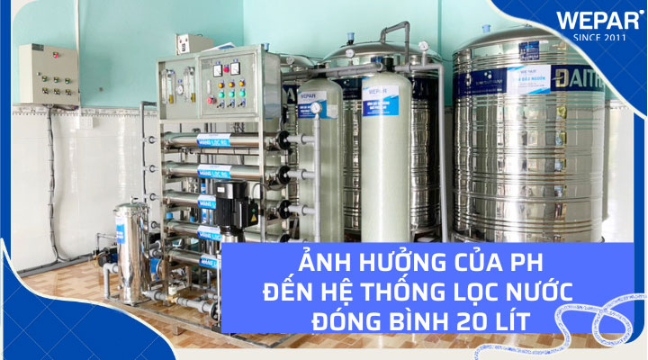Ảnh Hưởng Của PH Đến Hệ Thống Lọc Nước Đóng Bình